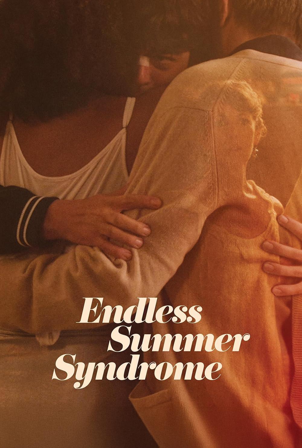 Endless Summer Syndrome (2023) poster - Allmovieland.com